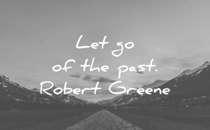 pain quotes let go the past robert greene wisdom