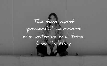 powerful quotes most warriors patience time leo tolstoy wisdom woman sitting