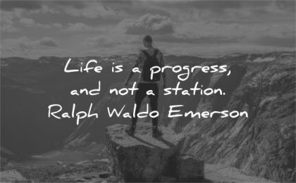 ralph waldo emerson quotes life progress station wisdom man standing