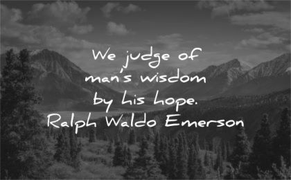 ralph waldo emerson quotes judge mans wisdom his hope wisdom nature lake trees