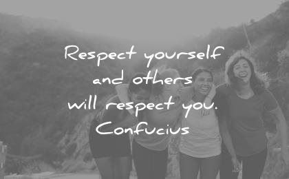 respect quotes yourself others will you confucius wisdom