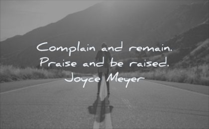 simple quotes complain remain praise raised joyce meyer wisdom road woman standing