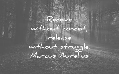 simplicity quotes receive without conceit release struggle marcus aurelius wisdom