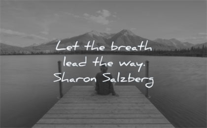 spiritual quotes let breath lead way sharon salzberg wisdom woman sitting dock water lake mountains