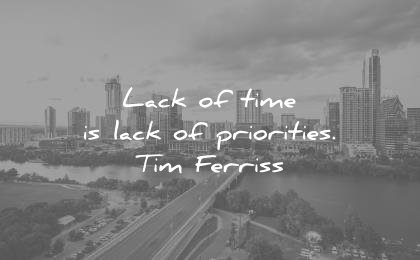 tim ferriss quotes lack time priorities wisdom