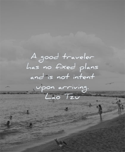 travel quotes good traveler has fixed plans not intent upon arriving lao tzu wisdom beach sea water people