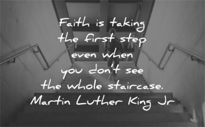 trust quotes faith taking first step dont see whole staircase martin luther king jr wisdom