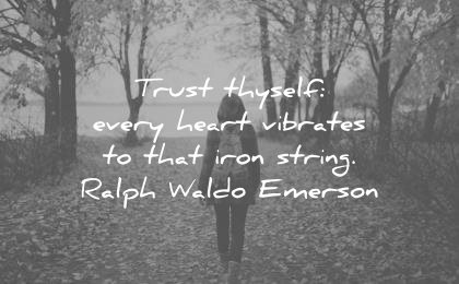 trust quotes thyself every heart vibrates that iron string ralph waldo emerson wisdom
