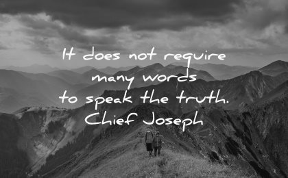 truth quotes require many words speak chief joseph wisdom nature people hiking