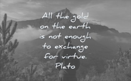 wisdom quotes all gold not enough to exchange virtue plato man clouds mountains solitude