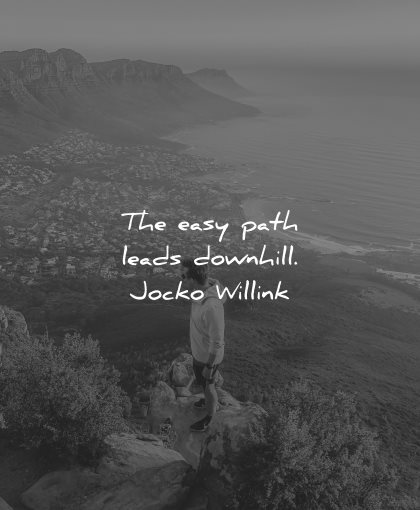 adversity quotes easy path leads downhill jocko willink wisdom