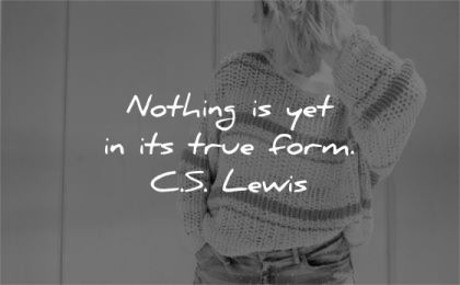 be yourself quotes nothing yet its true form cs lewis wisdom woman