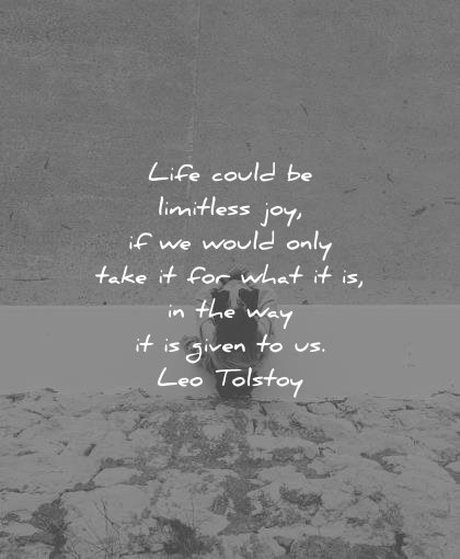 best quotes life could limitless joy would only take what way given leo tolstoy wisdom
