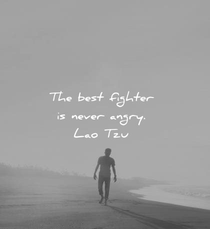 best quotes best fighter never angry lao tzu wisdom