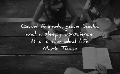 book quotes good friends sleepy conscience ideal life mark twain wisdom people table