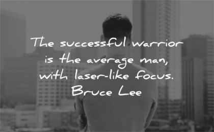 bruce lee quotes successful warrior average man with laser like focus wisdom