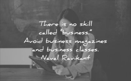 business quotes there no skill called avoid magazines classes naval ravikant wisdom