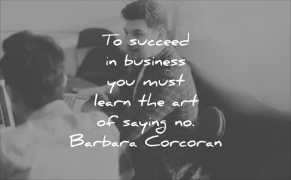 business quotes succeed you must learn art saying barbara corcoran wisdom