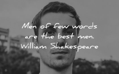 character quotes men few words best man william shakespeare wisdom