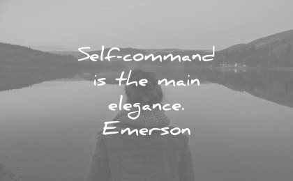 confidence quotes self command the main elegance ralph waldo emerson wisdom