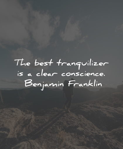 conscience quotes best tranquilizer clear benjamin franklin wisdom