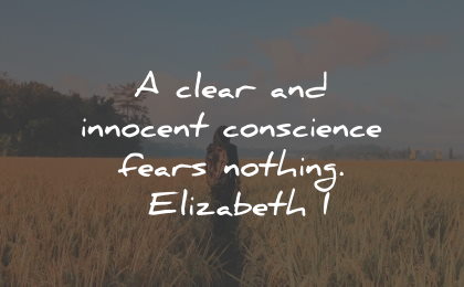 conscience quotes clear innocent fears nothing elizabeth wisdom