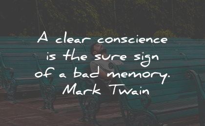 conscience quotes clear sure sign memory mark twain wisdom