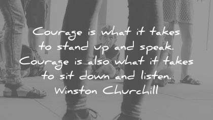 courage quotes what takes stand speak also sit down listen winston churchill wisdom