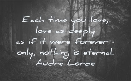 deep love quotes each time deeply forever only nothing eternal audre lorde wisdom nature couple walking path