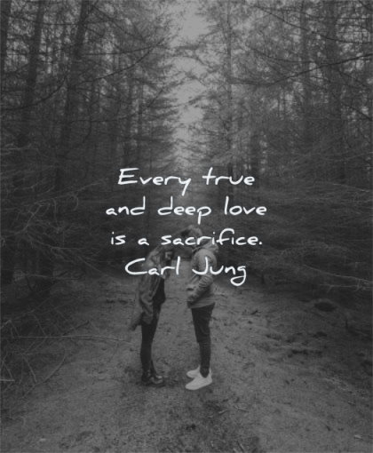 deep love quotes every true sacrifice carl jung wisdom couple standing nature looking path