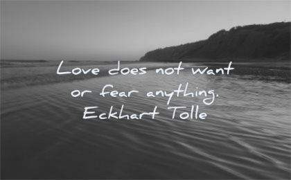deep love quotes does not want fear anything eckhart tolle wisdom water sea sunset