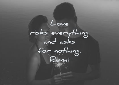 deep love quotes risks everthing asks nothing rumi wisdom couple looking