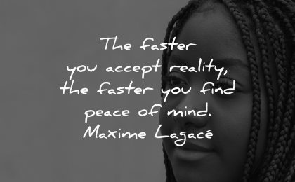 depression quotes faster you accept reality find peace mind maxime lagace wisdom woman face