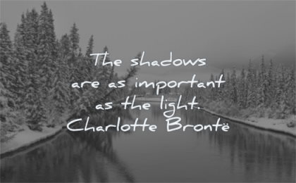 depression quotes shadows important light charlotte bronte wisdom water trees winter