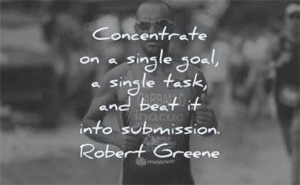 discipline quotes concentrate single goal task beat into submission robert greene wisdom man running