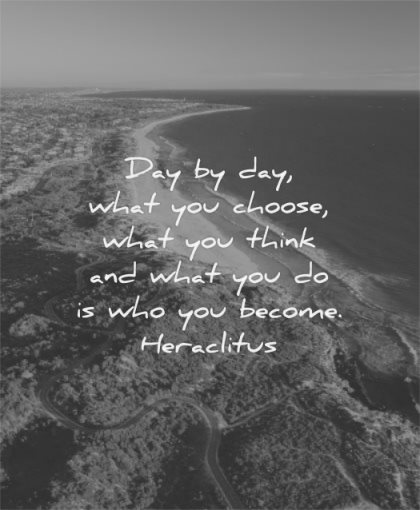 discipline quotes day what you choose think who become heraclitus wisdom beach nature sea