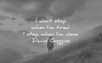 discipline quotes dont stop when im tired done david goggins wisdom
