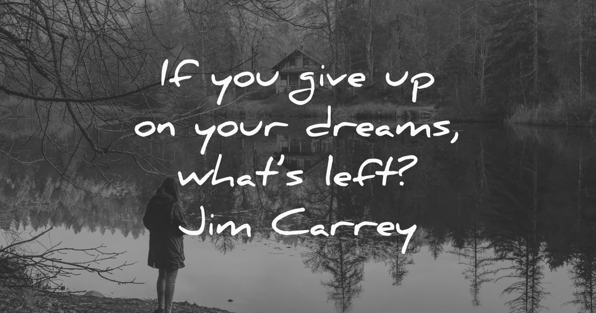 100 Dream Quotes To Inspire You To Make It A Reality