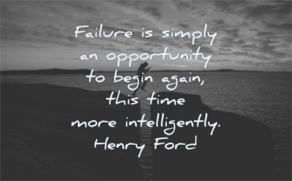 failure quotes simply opportunity begin again more intelligently henry ford wisdom man water rocks jump