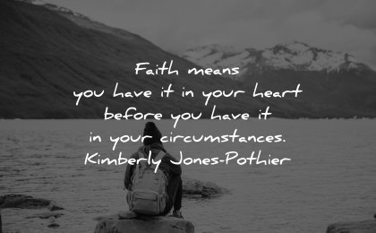 faith quotes means have your heart before circumstances kimberly jones pothier wisdom woman sitting