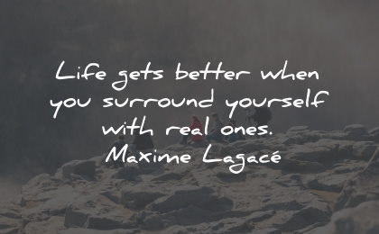 fake people quotes fake friends life better surround real maxime lagace wisdom
