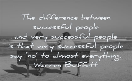 focus quotes difference between successful people very that say almost everything warren buffett wisdom friends sitting bench