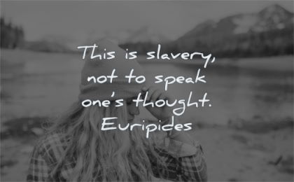freedom quotes slavery speak ones thought euripides wisdom woman
