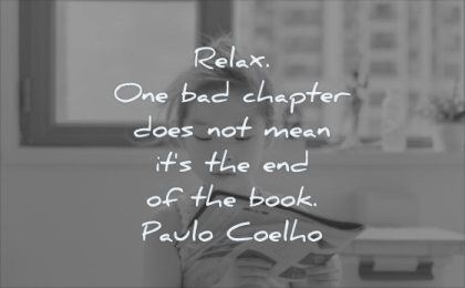 grief quotes relax one bad chapter does mean its end book paulo coelho wisdom children girl focus