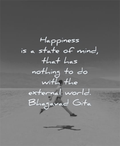 happy quotes happiness state mind that nothing external world bhagavad gita wisdom man jumping