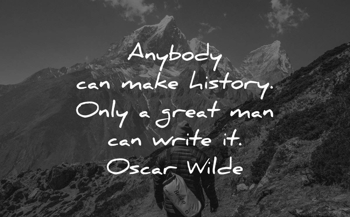 210 Brilliant History Quotes Guaranteed To Inspire You