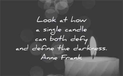 hope quotes look single candle can both defy define darkness anne frank wisdom