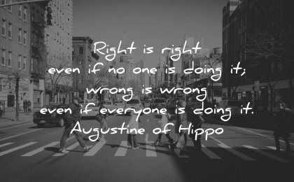 integrity quotes right even doing wrong everyone augustine of hippo wisdom street