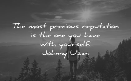 integrity quotes most precious reputation one your have with yourself johnny uzan wisdom silhouette man nature