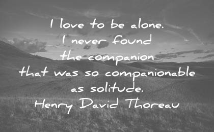 introvert quotes love alone never found companion companionable solitude henry david thoreau wisdom
